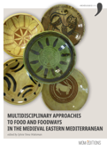 Multidisciplinary approaches to food and foodways in the medieval Eastern Mediterranean - Sylvie Yona Waksman