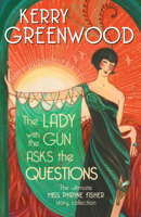 Kerry Greenwood - The Lady with the Gun Asks the Questions artwork