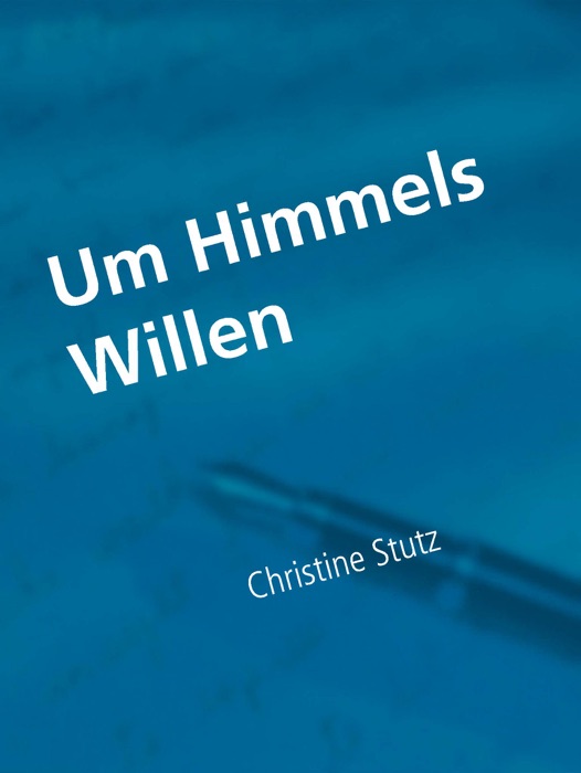 Um Himmels Willen