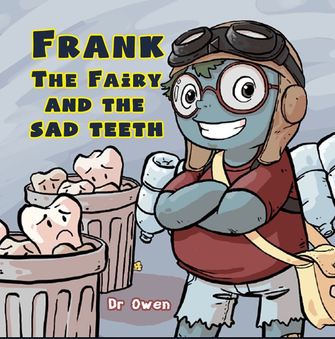 Frank the Fairy and the Sad Teeth