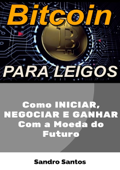 Bitcoin Para Leigos - Sandro Santos