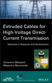 Extruded Cables for High-Voltage Direct-Current Transmission - Giovanni Mazzanti & Massimo Marzinotto
