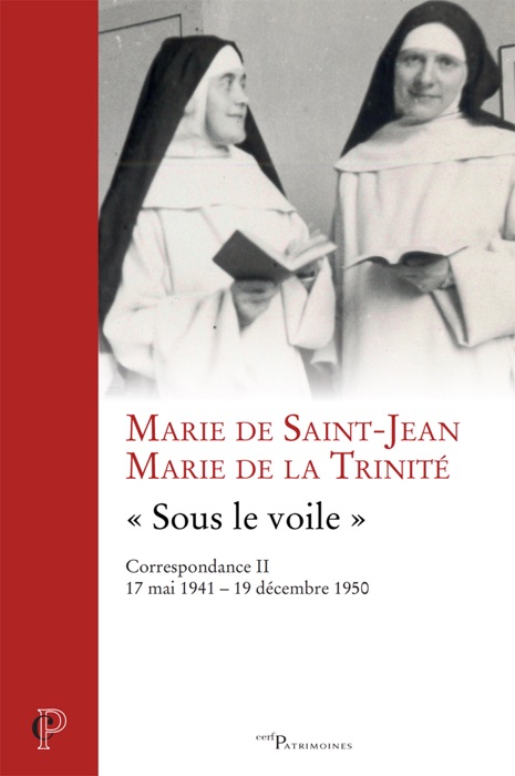 Correspondance Marie de la Trinité - Marie de Saint-Jean - Vol. II