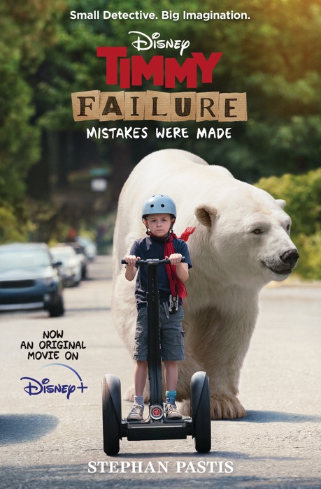 Timmy Failure: Mistakes Were Made Movie Tie-In Edition