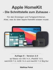 Apple HomeKit - die Schnittstelle zum Zuhause / Auflage 6 / Version 2.0