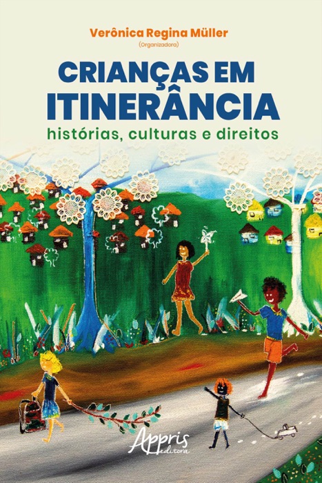 Crianças em Itinerância: Histórias, Culturas e Direitos – Volume 4