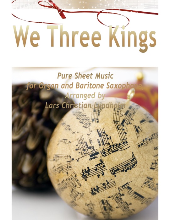 We Three Kings Pure Sheet Music for Organ and Baritone Saxophone