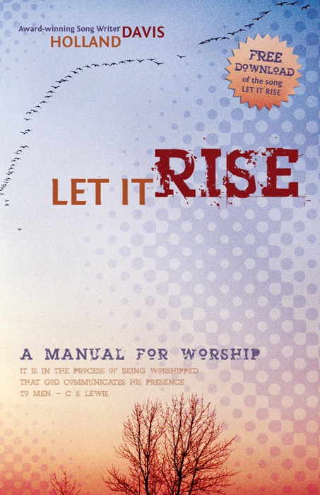 Let it Rise: A Manual for Worship