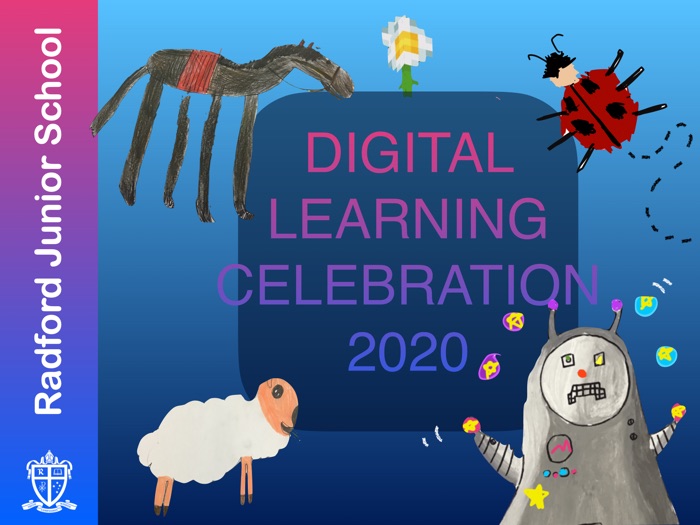 Radford Junior School Digital Learning Celebration 2020