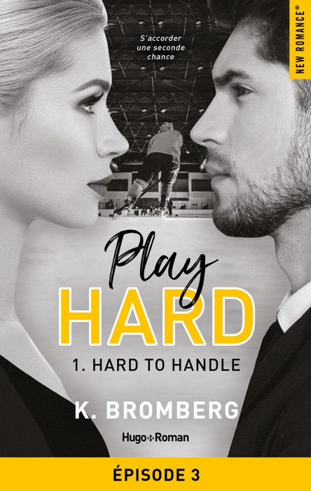 Play Hard Serie - tome 1 épisode 3 Hard to Handle