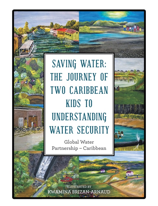 Saving Water: the Journey of Two Caribbean Kids to Understanding  Water Security