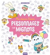 Mes dessins kawaii : Personnages trop mignons