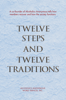 Twelve Steps and Twelve Traditions - Alcoholics Anonymous World Services, Inc.