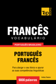 Vocabulário Português Brasileiro-Francês: 9000 Palavras - Andrey Taranov