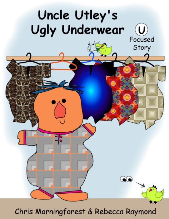 Uncle Utley's Ugly Underwear - U Focused Story