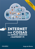 Internet das Coisas com ESP8266, Arduino e Raspberry Pi 2ª edição - Sérgio de Oliveira