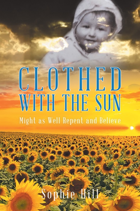 Clothed With the Sun: Might as Well Repent and Believe