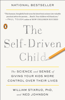 The Self-Driven Child - William Stixrud, PhD & Ned Johnson
