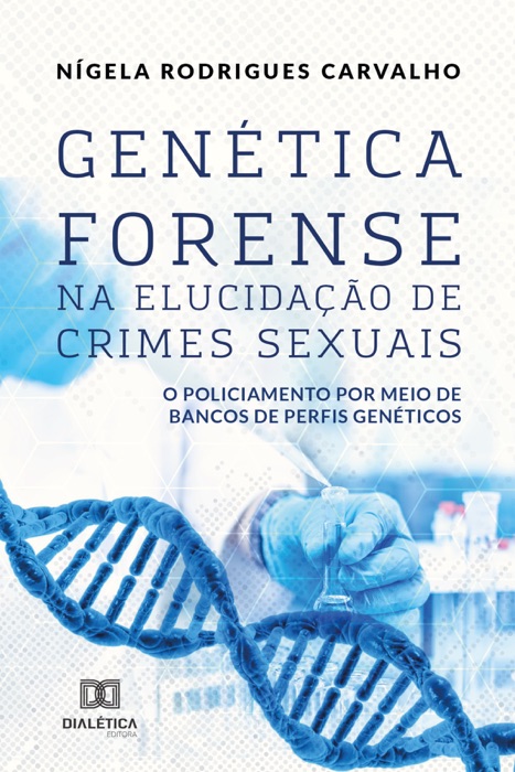 Genética Forense na Elucidação de Crimes Sexuais