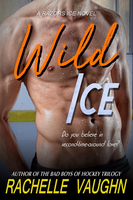 Wild Ice (A Razors Ice Second Chance Hockey Romance Novel)