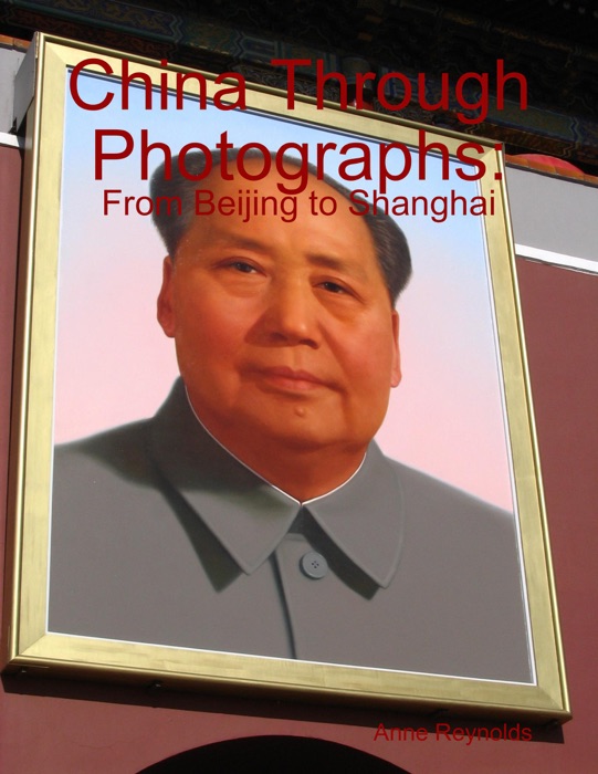 China Through Photographs: From Beijing to Shanghai