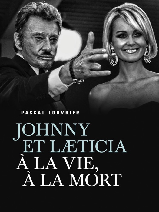 Johnny et Laeticia, à la vie à la mort