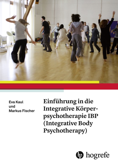 Einführung in die Integrative Körperpsychotherapie IBP (Integrative Body Psychotherapy)