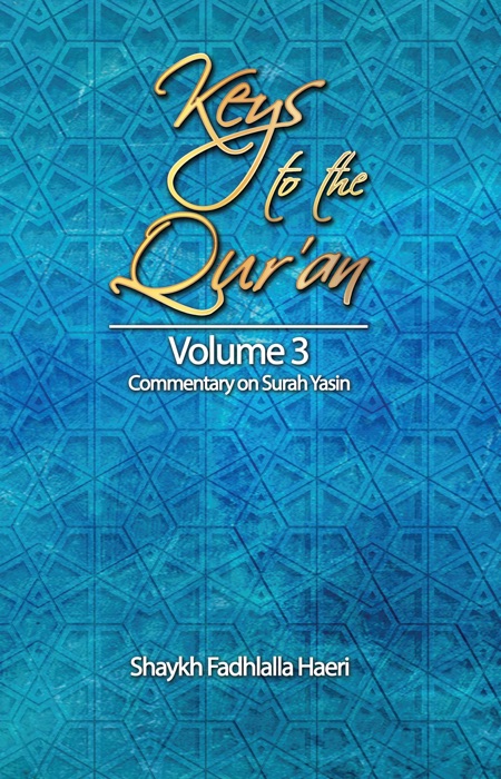 Keys to the Qur'an: Volume 3: Commentary on Surah Yasin