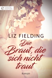 Die Braut, die sich nicht traut - Liz Fielding by  Liz Fielding PDF Download