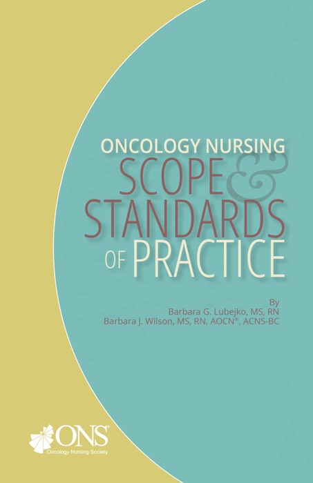 Oncology Nursing: Scope and Standards of Practice