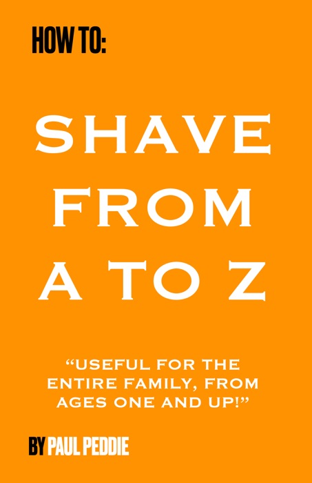 How To Shave From A To Z