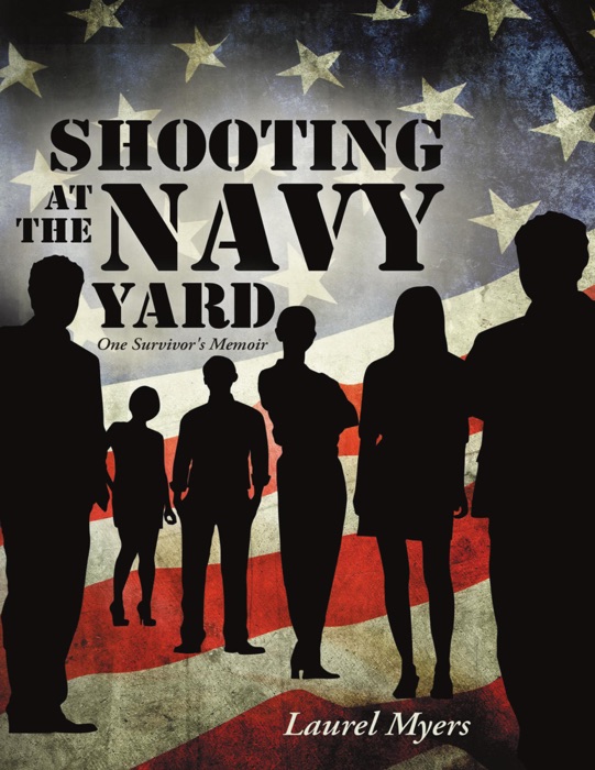 Shooting at the Navy Yard: One Survivor's Memoir