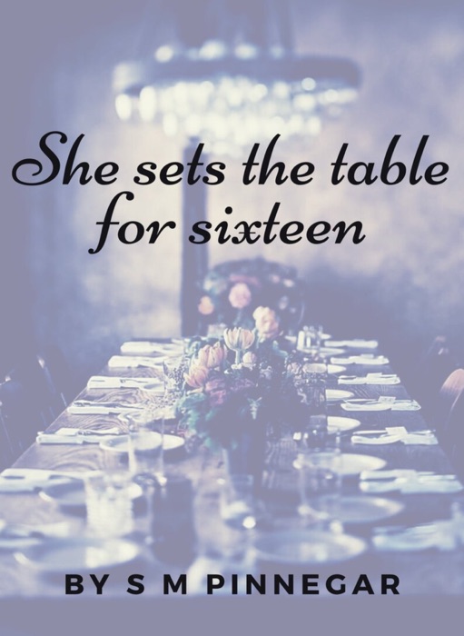 She Sets The Table For Sixteen