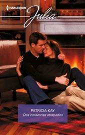Dos corazones atrapados - Patricia Kay by  Patricia Kay PDF Download