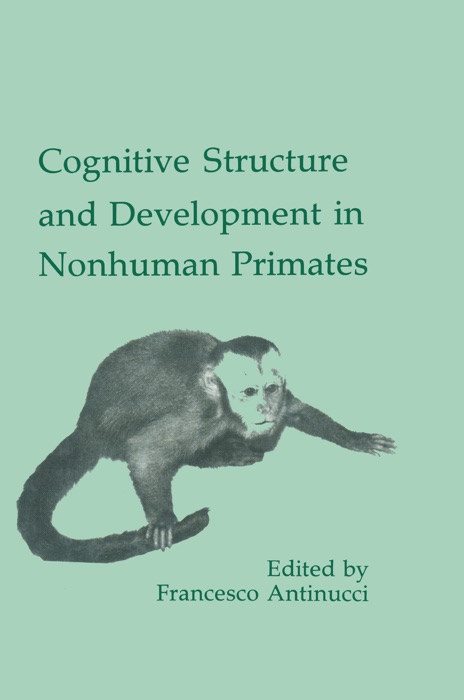 Cognitive Structures and Development in Nonhuman Primates