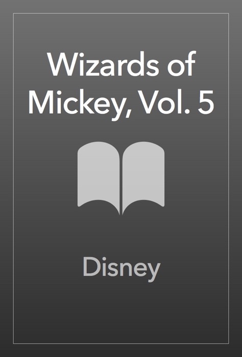 Wizards of Mickey, Vol. 5
