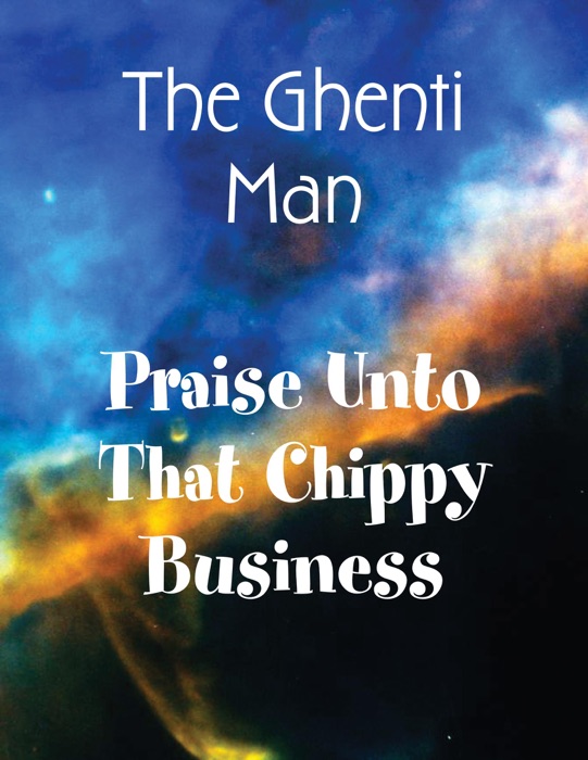 Praise Unto That Chippy Business