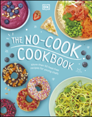 The No-Cook Cookbook - DK