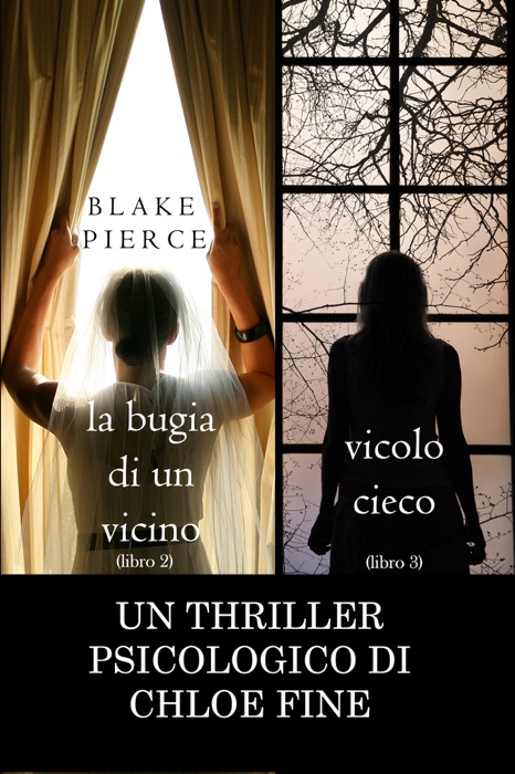 Pacchetto Thriller Psicologici di Chloe Fine: La Bugia di un Vicino (#2) e Vicolo Cieco (#3)