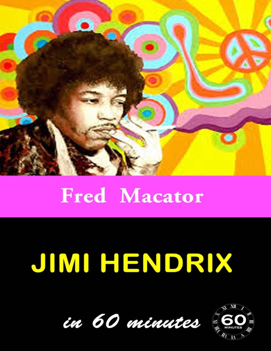 Jimi Hendrix In 60 Minutes