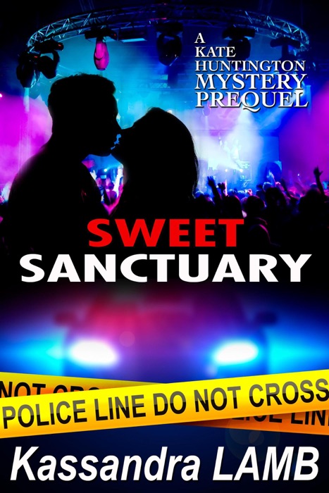 Sweet Sanctuary, A Kate Huntington Mystery Prequel