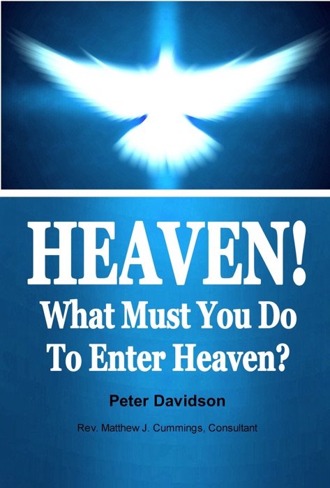 Heaven! What Must You Do To Enter Heaven?