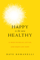 Dave Romanelli - Happy Is the New Healthy artwork