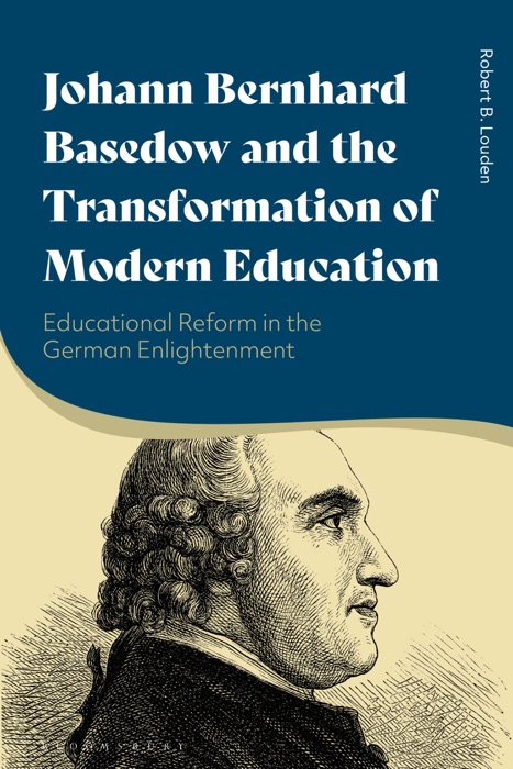 Johann Bernhard Basedow and the Transformation of Modern Education