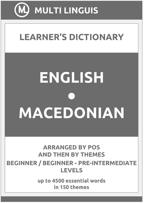 English-Macedonian Learner's Dictionary (Arranged by PoS and Then by Themes, Beginner - Pre-Intermediate Levels)