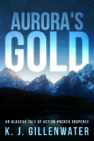 K. J. Gillenwater - Aurora's Gold artwork