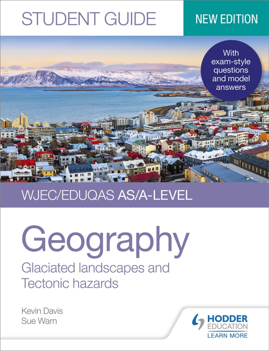 WJEC/Eduqas AS/A-level Geography Student Guide 3: Glaciated landscapes and Tectonic hazards