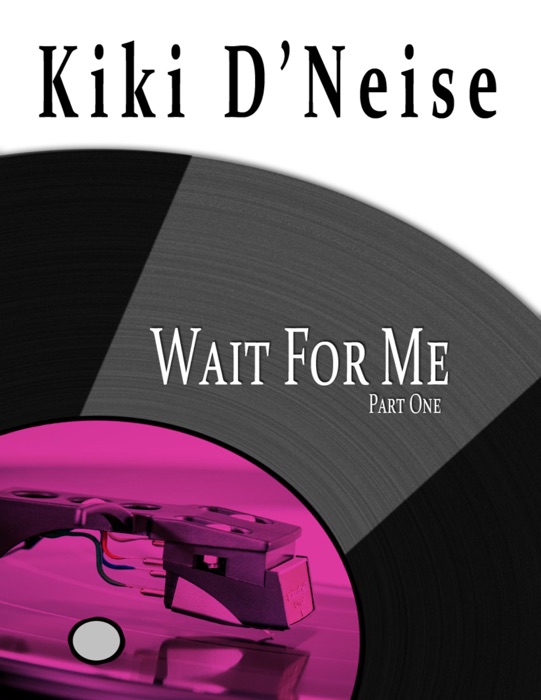 Wait for Me: Part One