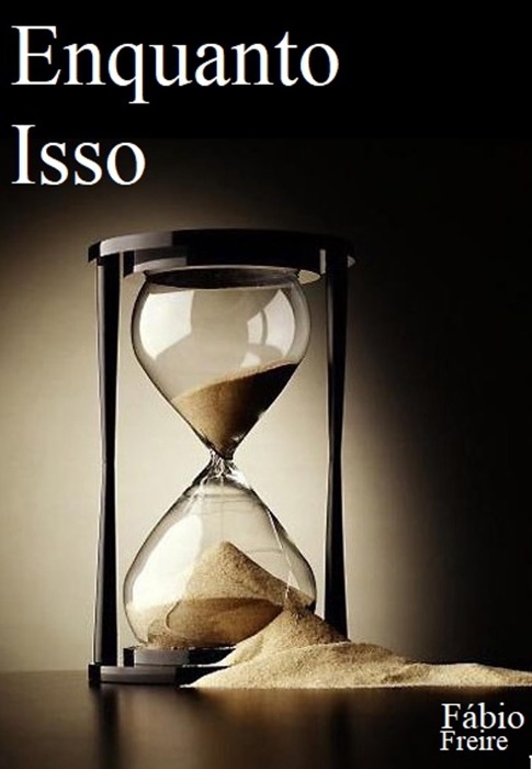 ENQUANTO ISSO