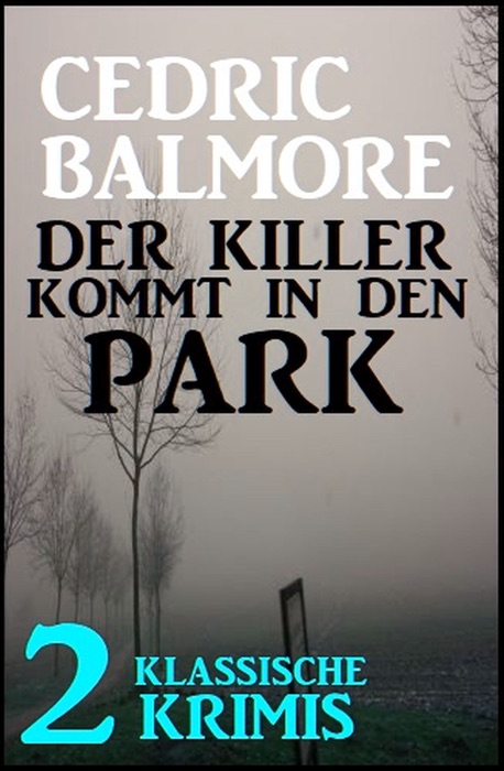 Der Killer kommt in den Park: 2 klassische Krimis